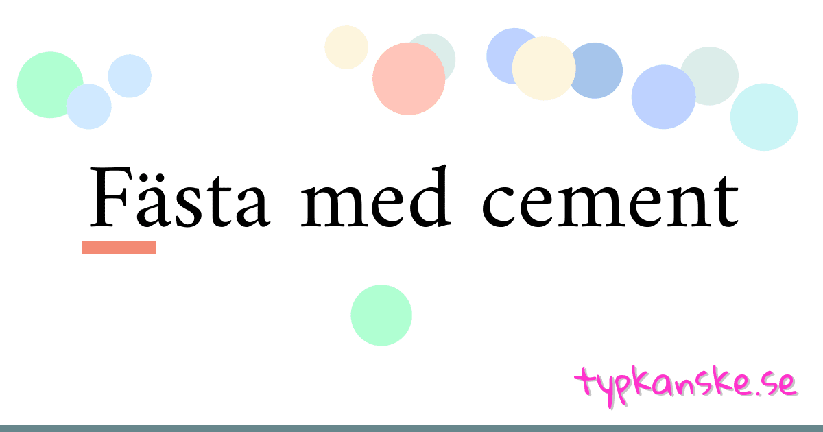 Fästa med cement synonymer korsord betyder förklaring och användning