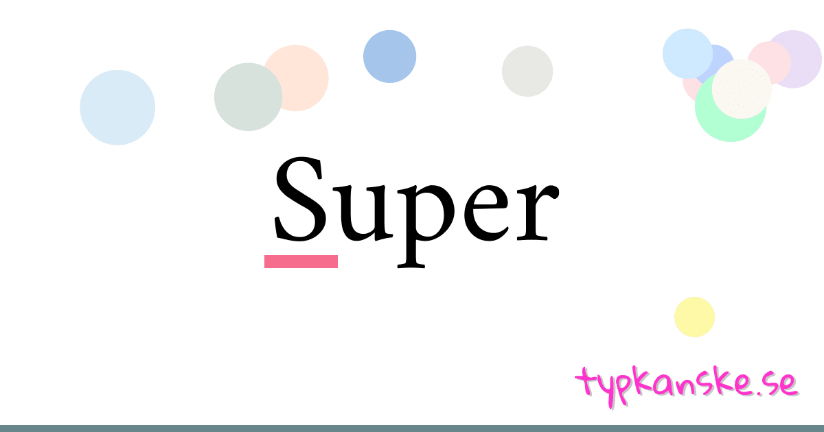 Super synonymer korsord betyder förklaring och användning