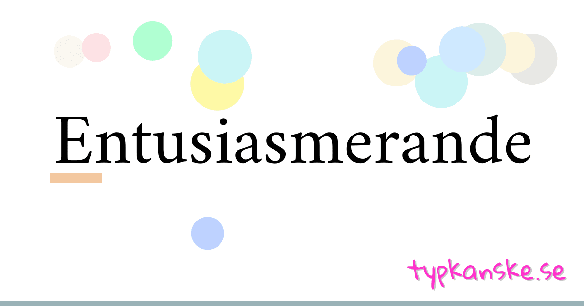 Entusiasmerande synonymer korsord betyder förklaring och användning