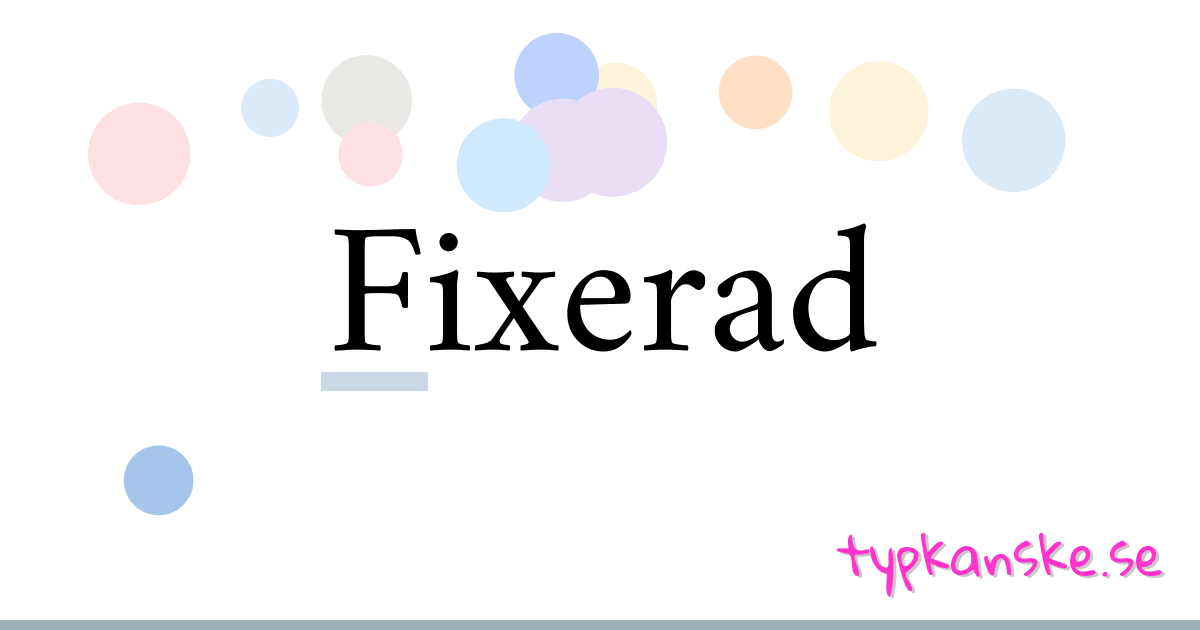 Fixerad synonymer korsord betyder förklaring och användning