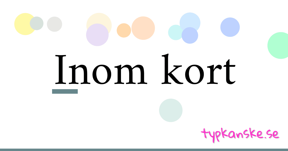 Inom kort synonymer korsord betyder förklaring och användning