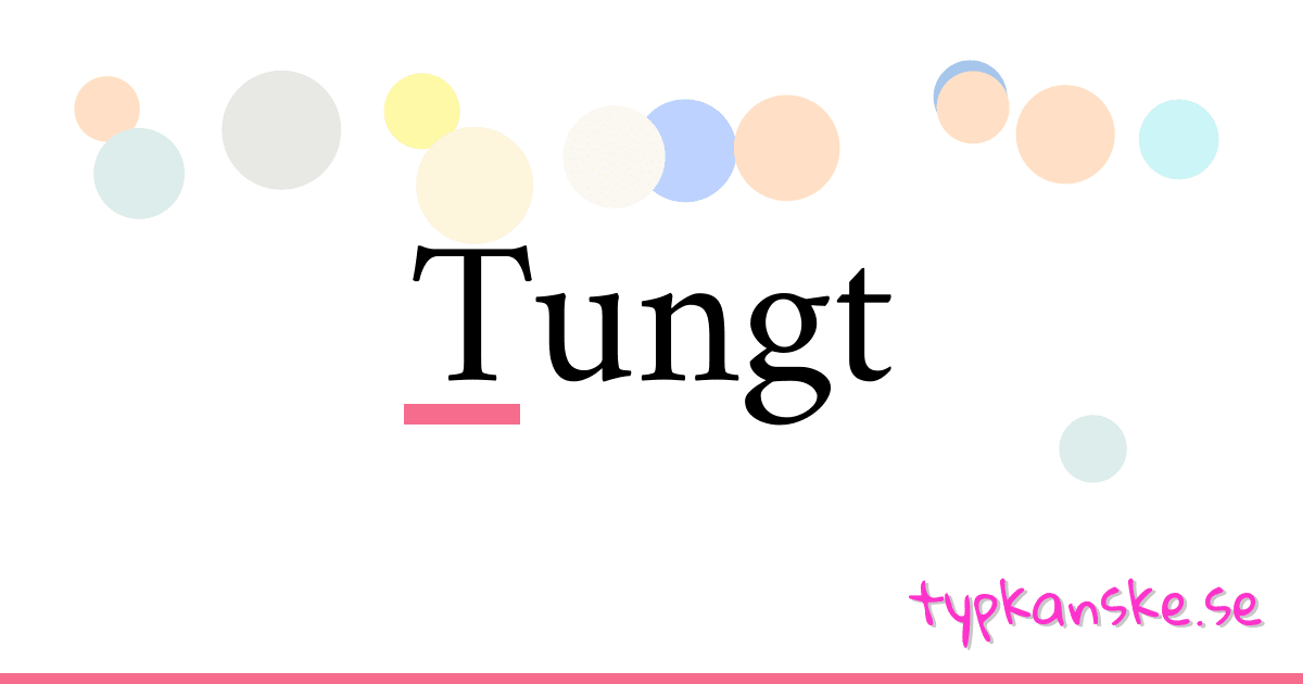 Tungt synonymer korsord betyder förklaring och användning