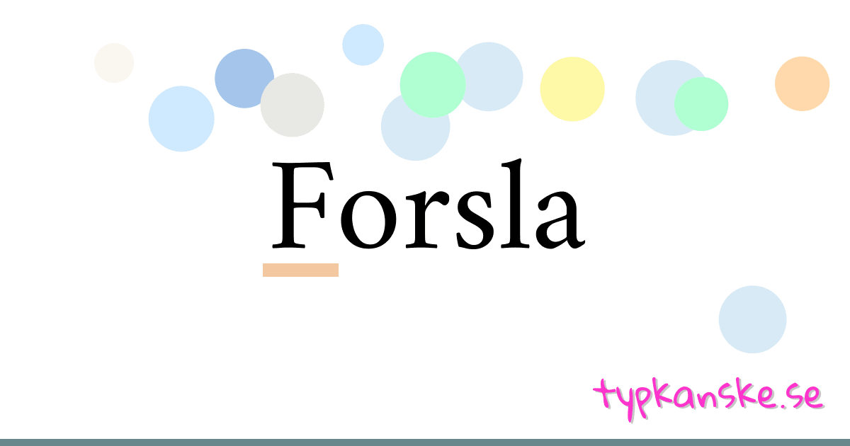 Forsla synonymer korsord betyder förklaring och användning