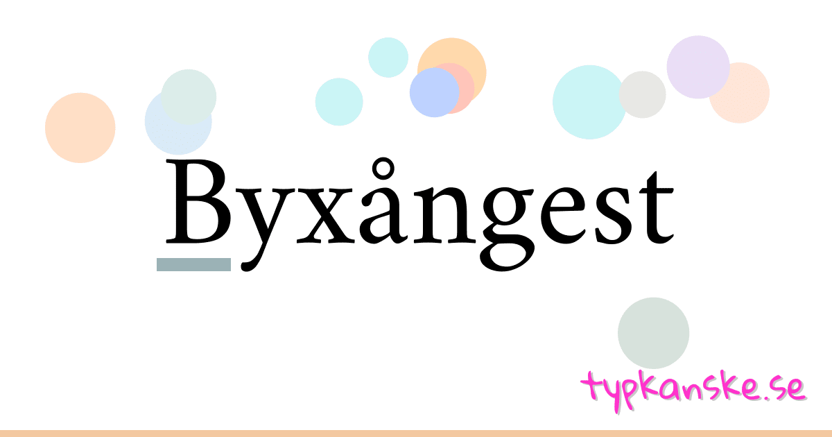 Byxångest synonymer korsord betyder förklaring och användning