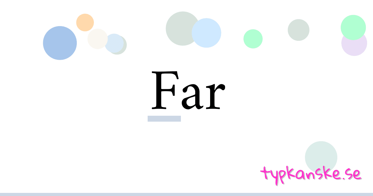 Far synonymer korsord betyder förklaring och användning
