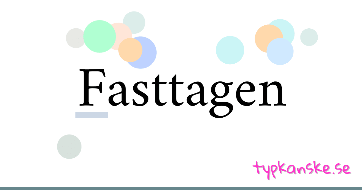 Fasttagen synonymer korsord betyder förklaring och användning