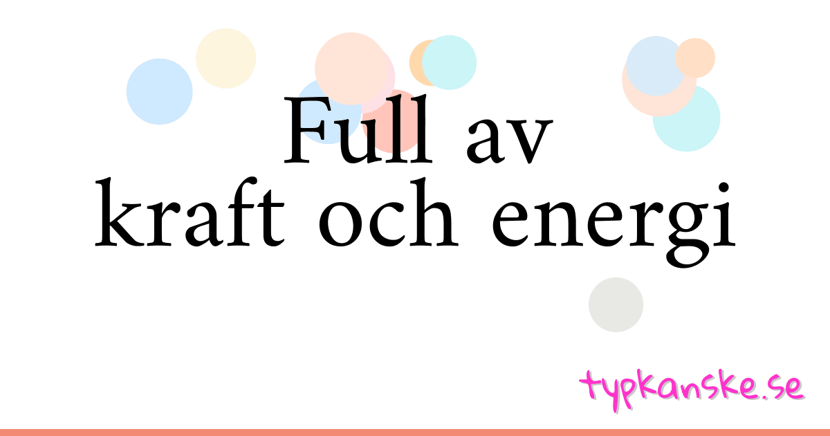 Full av kraft och energi synonymer korsord betyder förklaring och användning