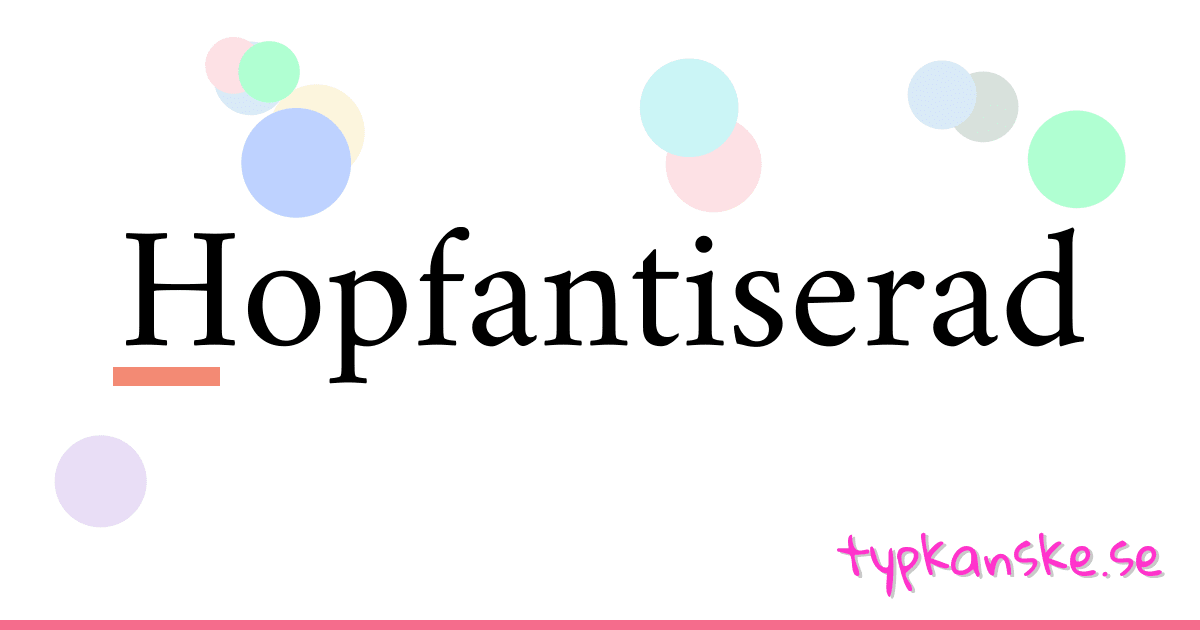 Hopfantiserad synonymer korsord betyder förklaring och användning