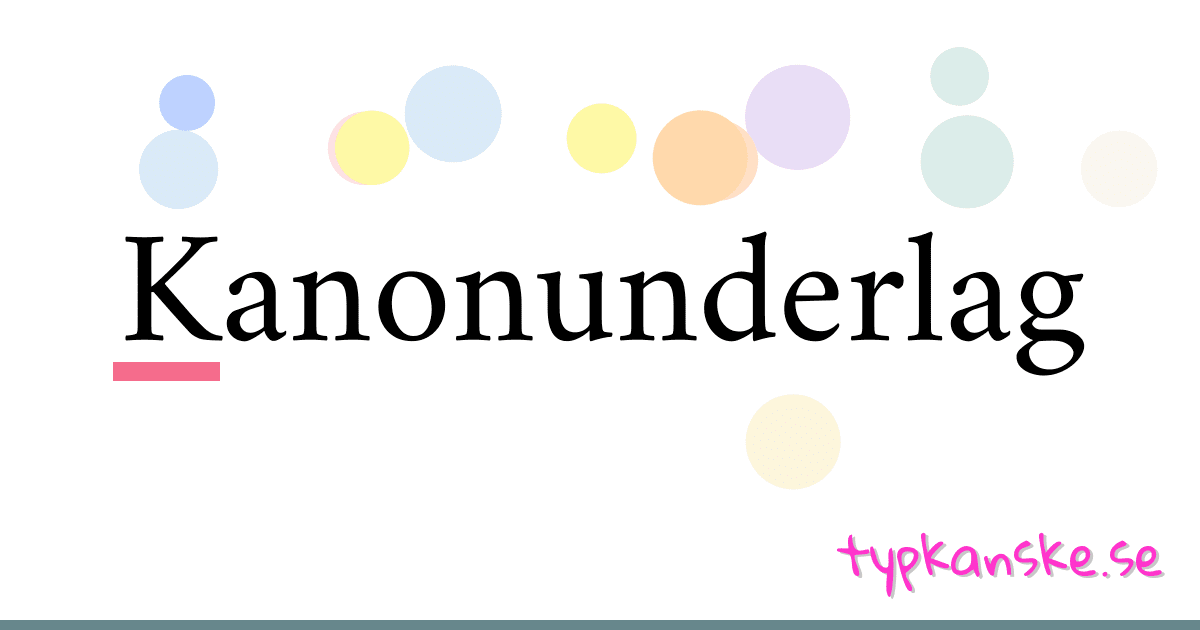 Kanonunderlag synonymer korsord betyder förklaring och användning