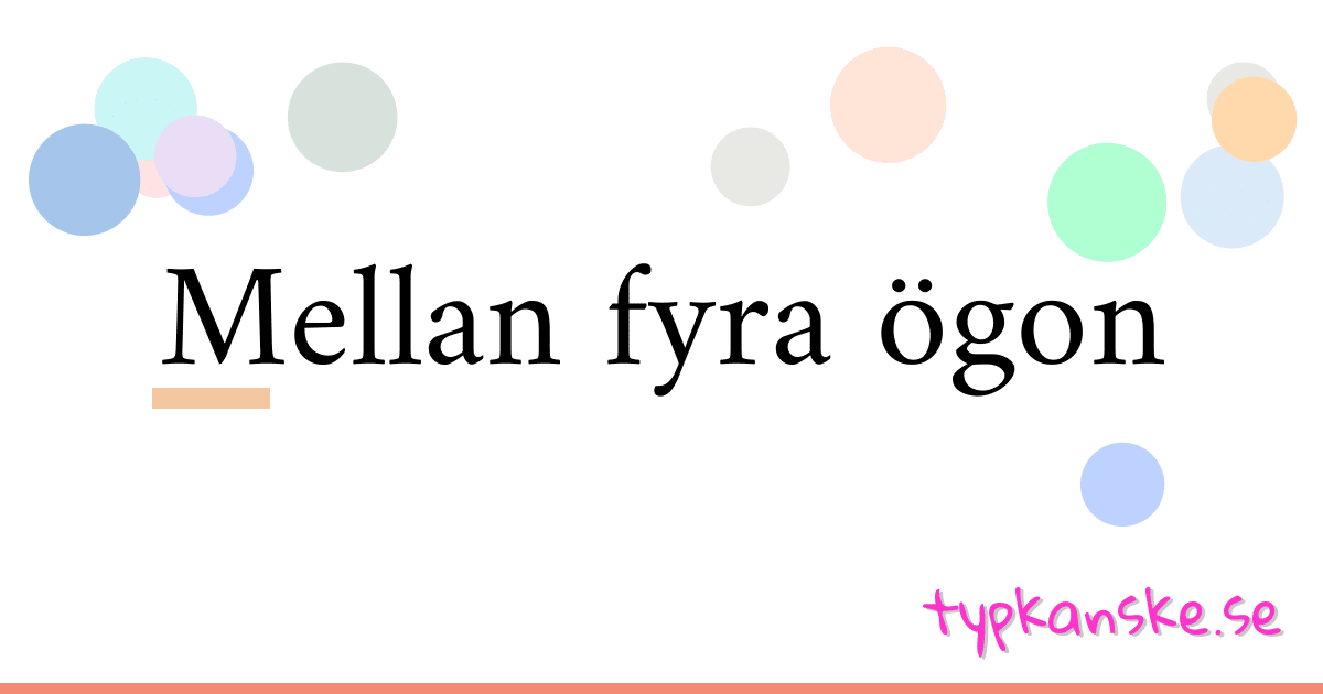 Mellan fyra ögon synonymer korsord betyder förklaring och användning