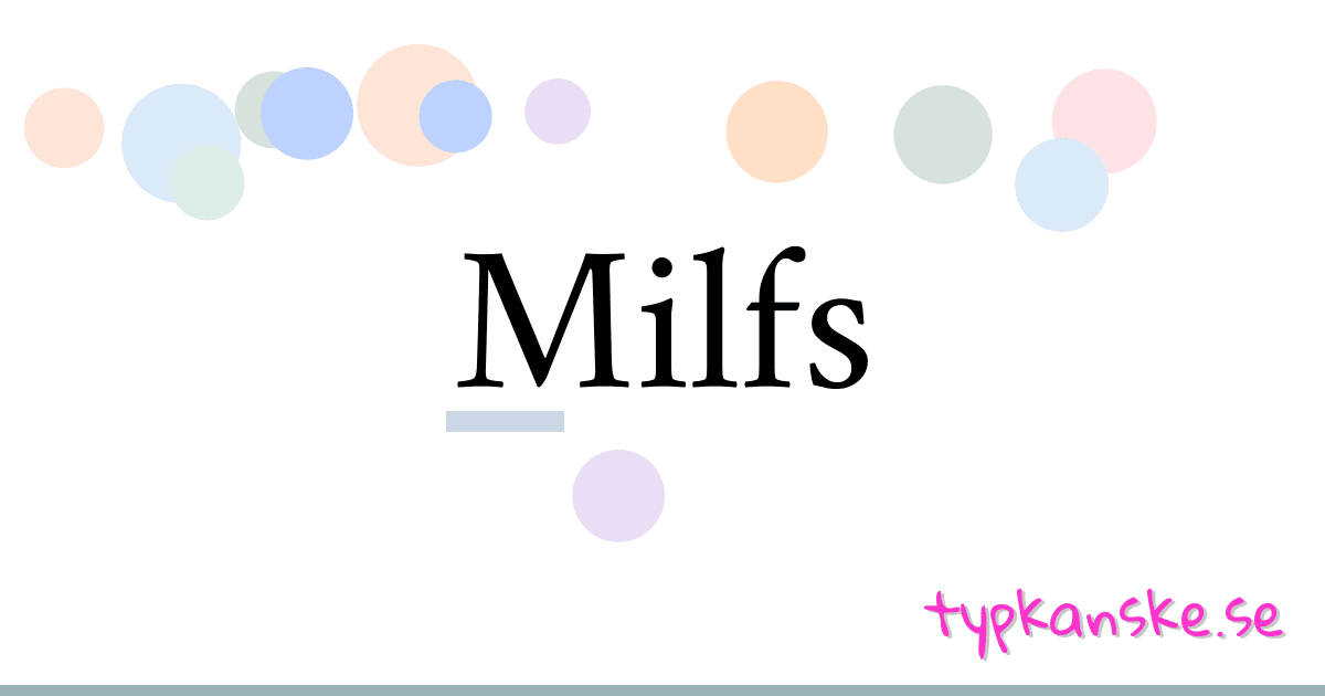 Milfs synonymer korsord betyder förklaring och användning
