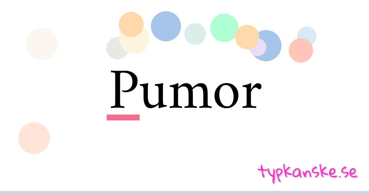 Pumor synonymer korsord betyder förklaring och användning