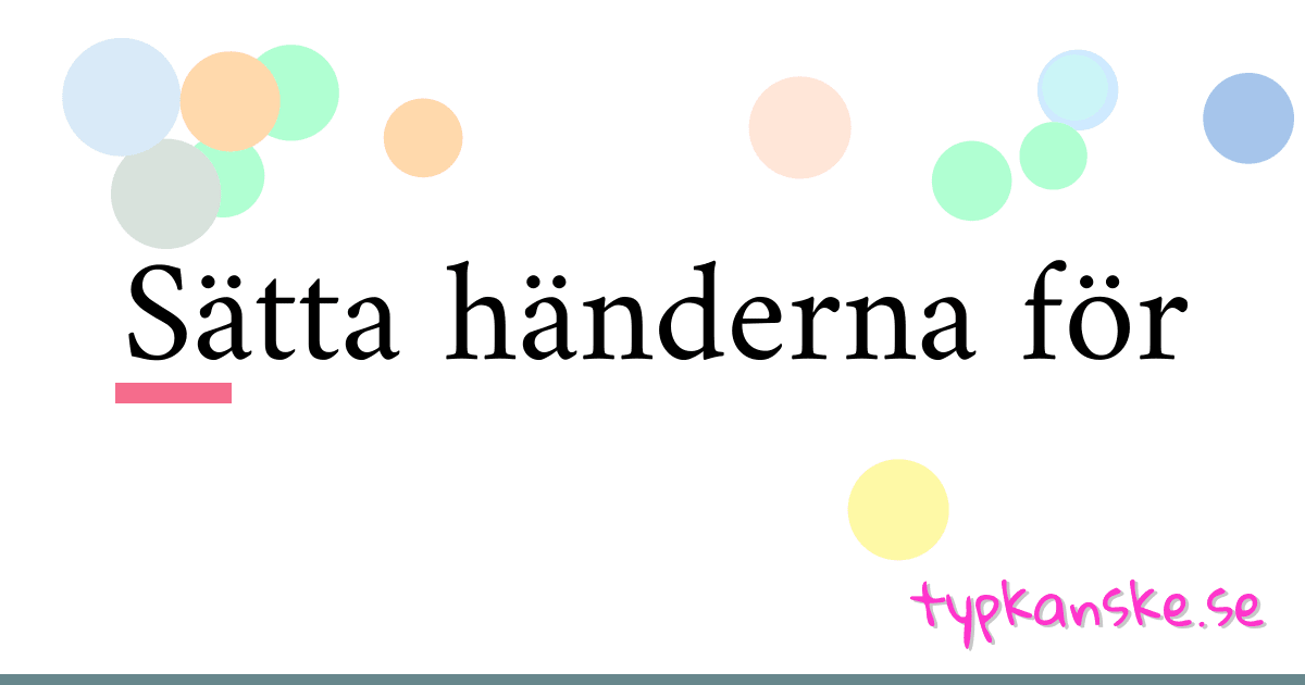 Sätta händerna för synonymer korsord betyder förklaring och användning