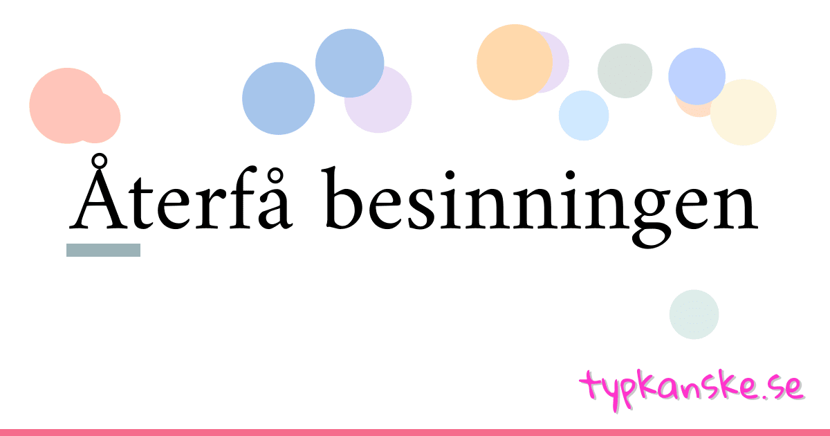 Återfå besinningen synonymer korsord betyder förklaring och användning