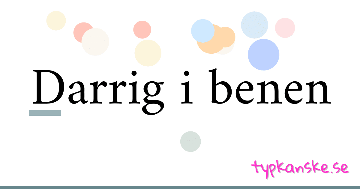 Darrig i benen synonymer korsord betyder förklaring och användning