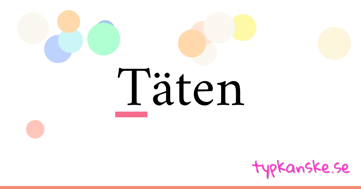 Täten synonymer korsord betyder förklaring och användning