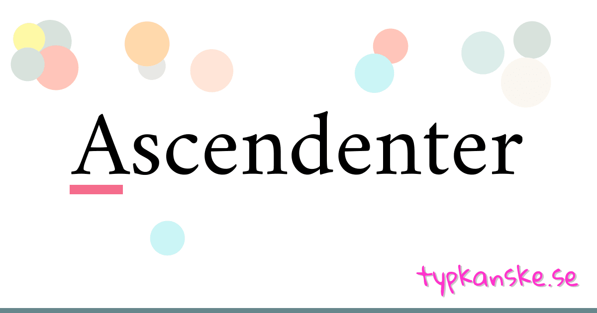 Ascendenter synonymer korsord betyder förklaring och användning