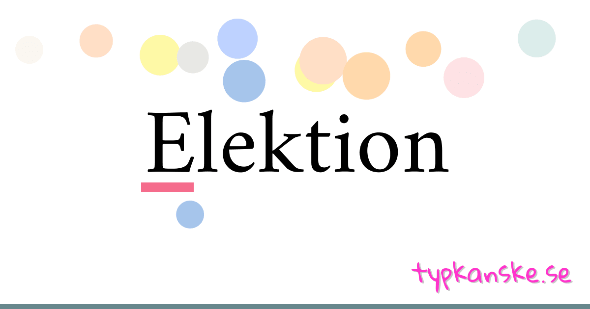 Elektion synonymer korsord betyder förklaring och användning