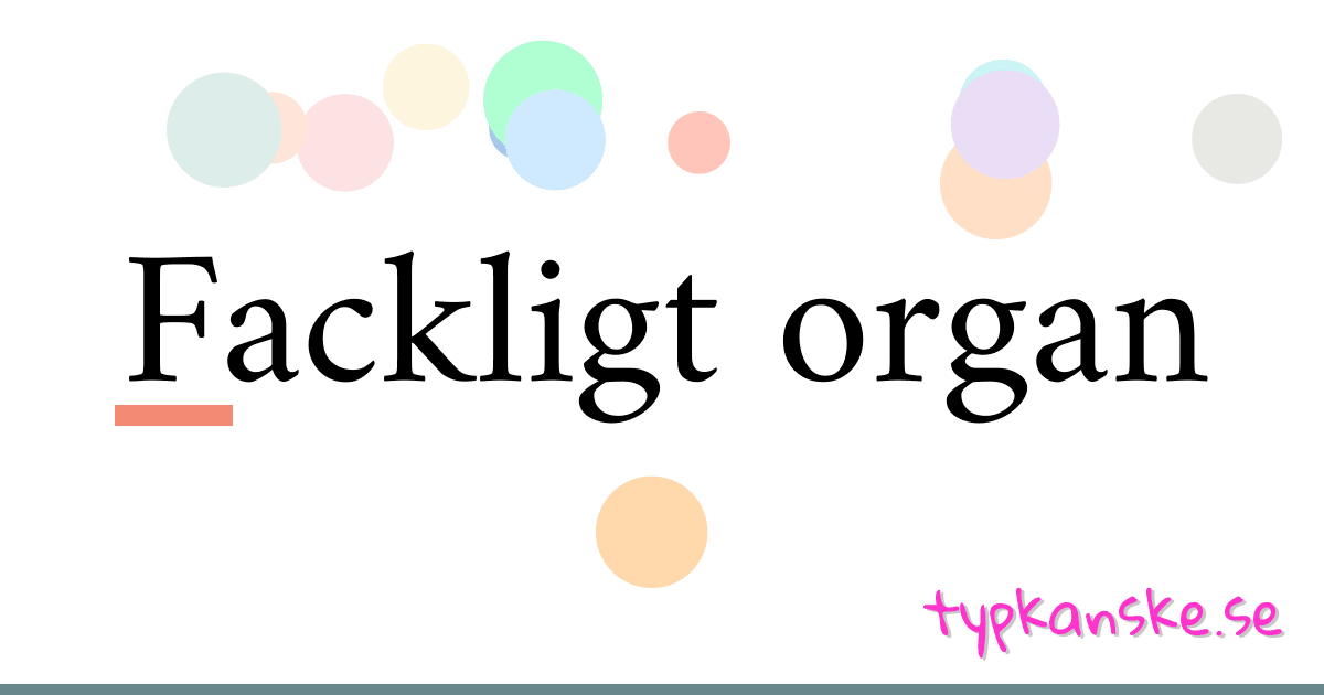 Fackligt organ synonymer korsord betyder förklaring och användning