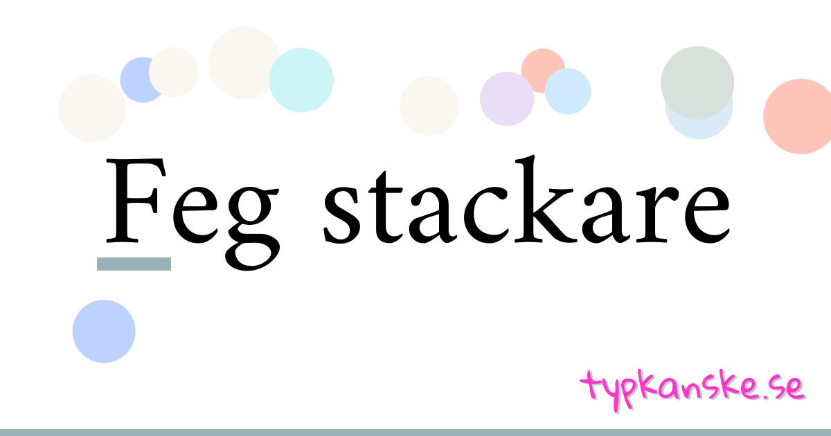 Feg stackare synonymer korsord betyder förklaring och användning