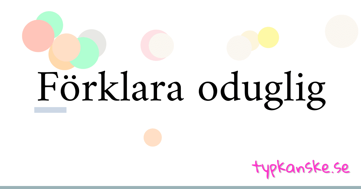 Förklara oduglig synonymer korsord betyder förklaring och användning