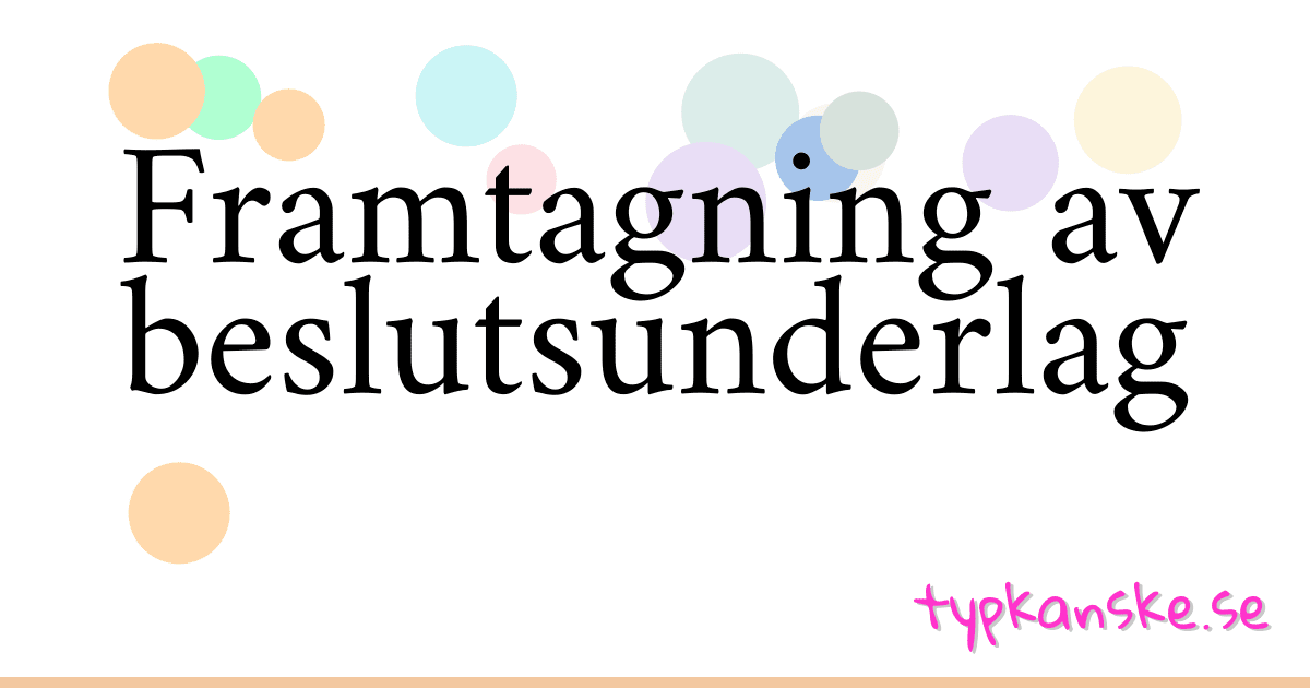Framtagning av beslutsunderlag synonymer korsord betyder förklaring och användning