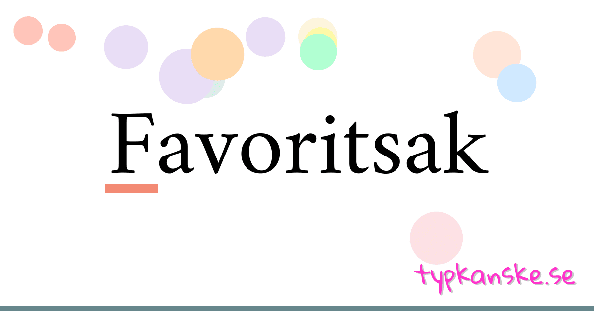 Favoritsak synonymer korsord betyder förklaring och användning