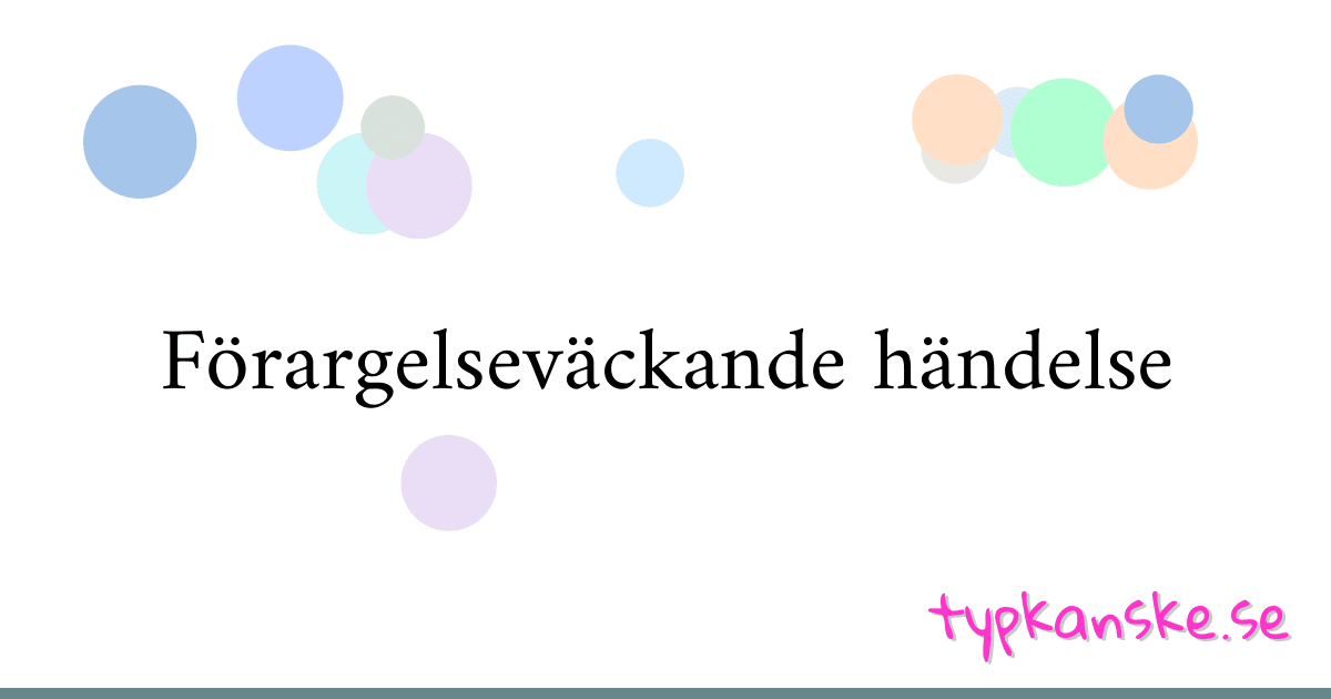 Förargelseväckande händelse synonymer korsord betyder förklaring och användning