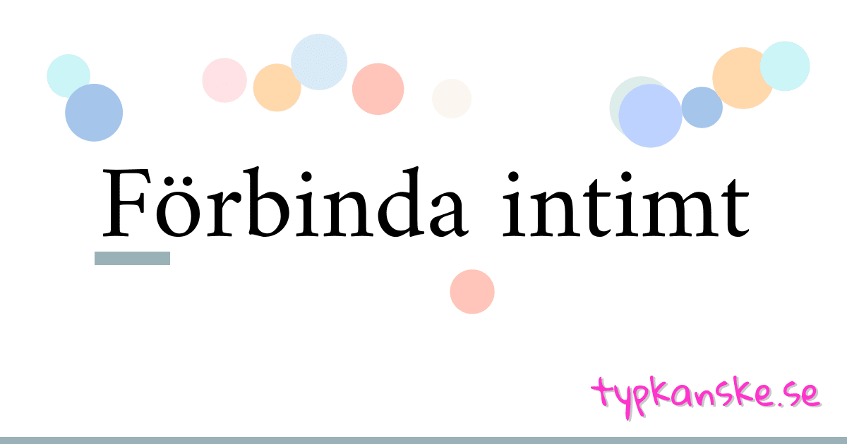 Förbinda intimt synonymer korsord betyder förklaring och användning