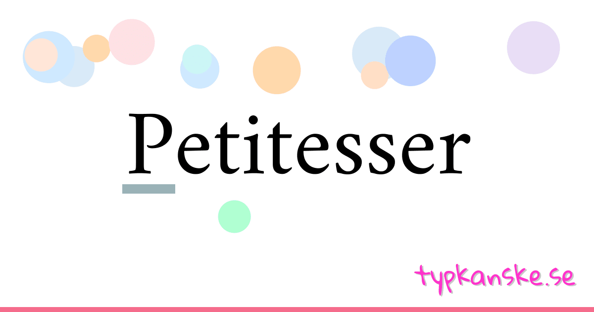 Petitesser synonymer korsord betyder förklaring och användning