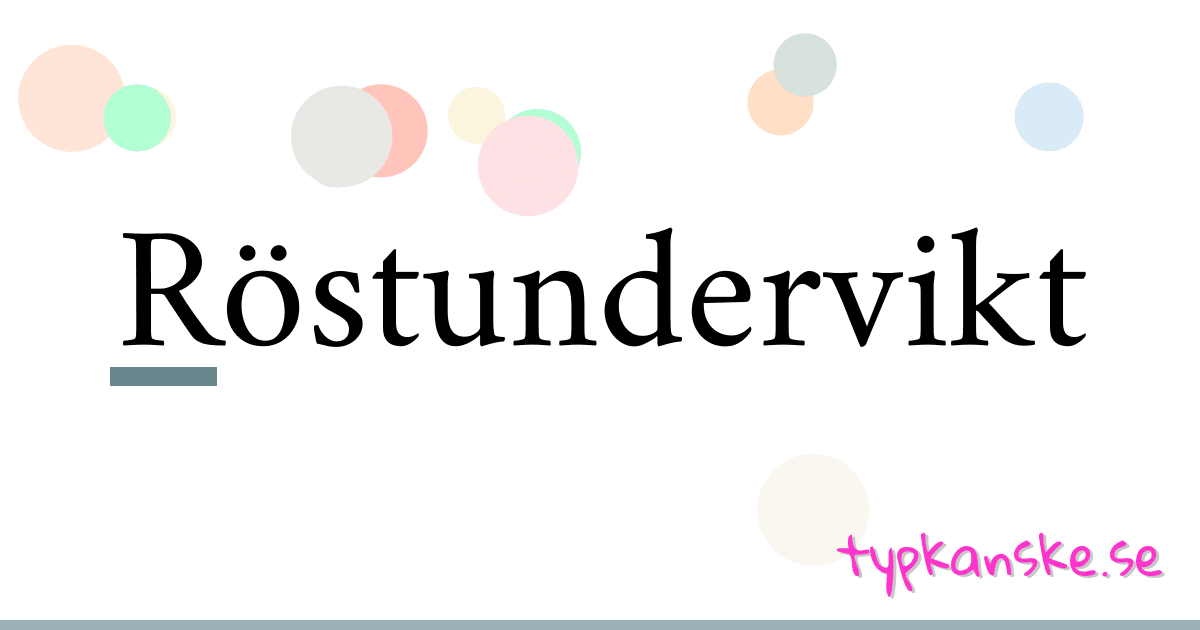 Röstundervikt synonymer korsord betyder förklaring och användning