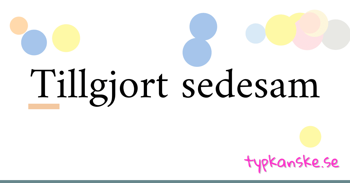 Tillgjort sedesam synonymer korsord betyder förklaring och användning