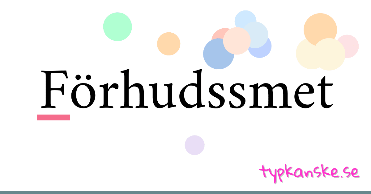 Förhudssmet synonymer korsord betyder förklaring och användning