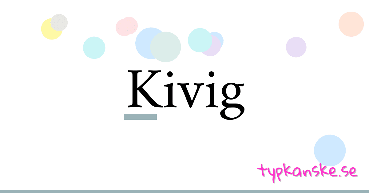 Kivig synonymer korsord betyder förklaring och användning
