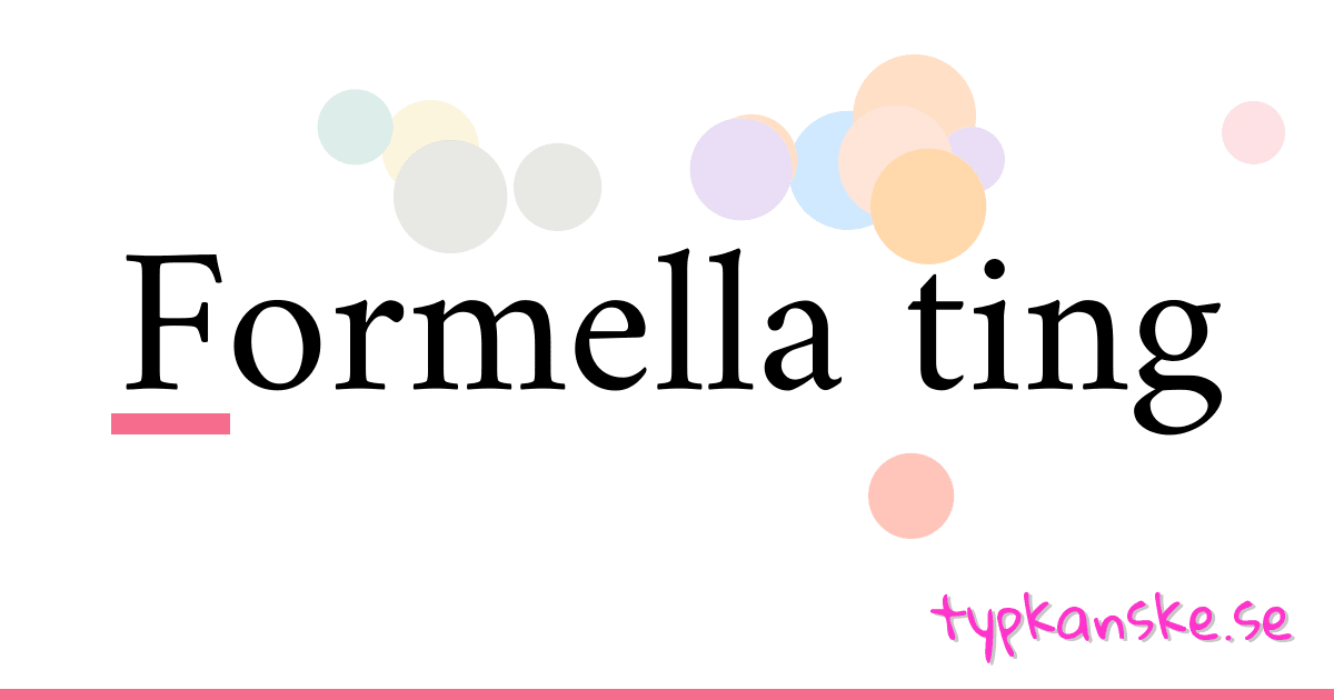 Formella ting synonymer korsord betyder förklaring och användning
