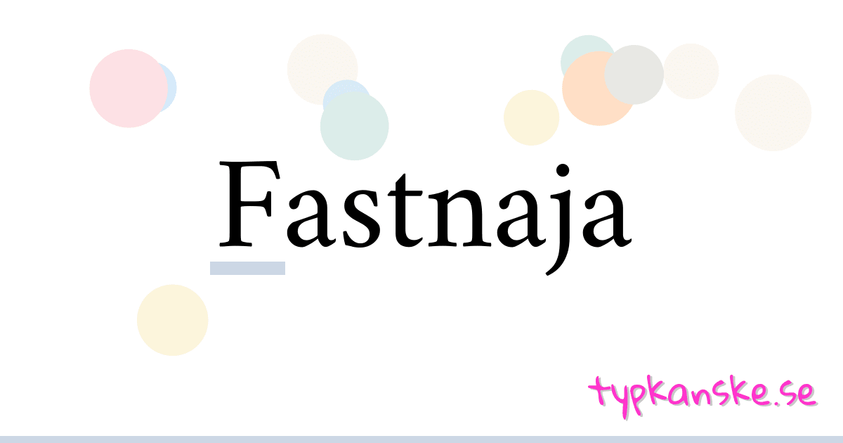 Fastnaja synonymer korsord betyder förklaring och användning