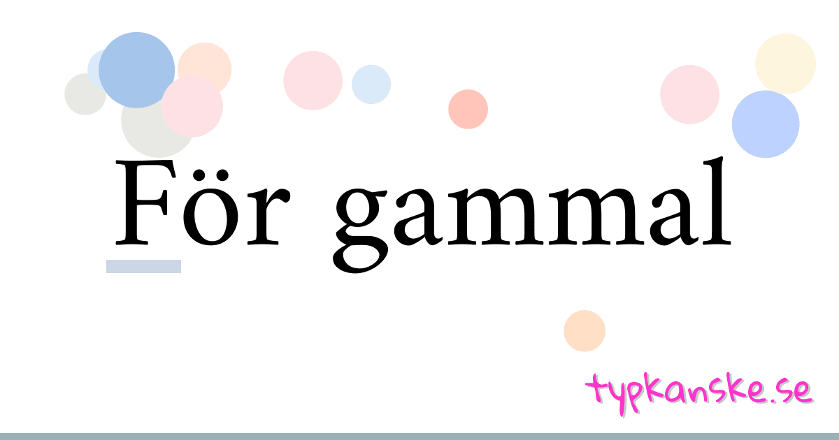 För gammal synonymer korsord betyder förklaring och användning