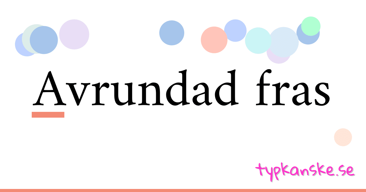 Avrundad fras synonymer korsord betyder förklaring och användning