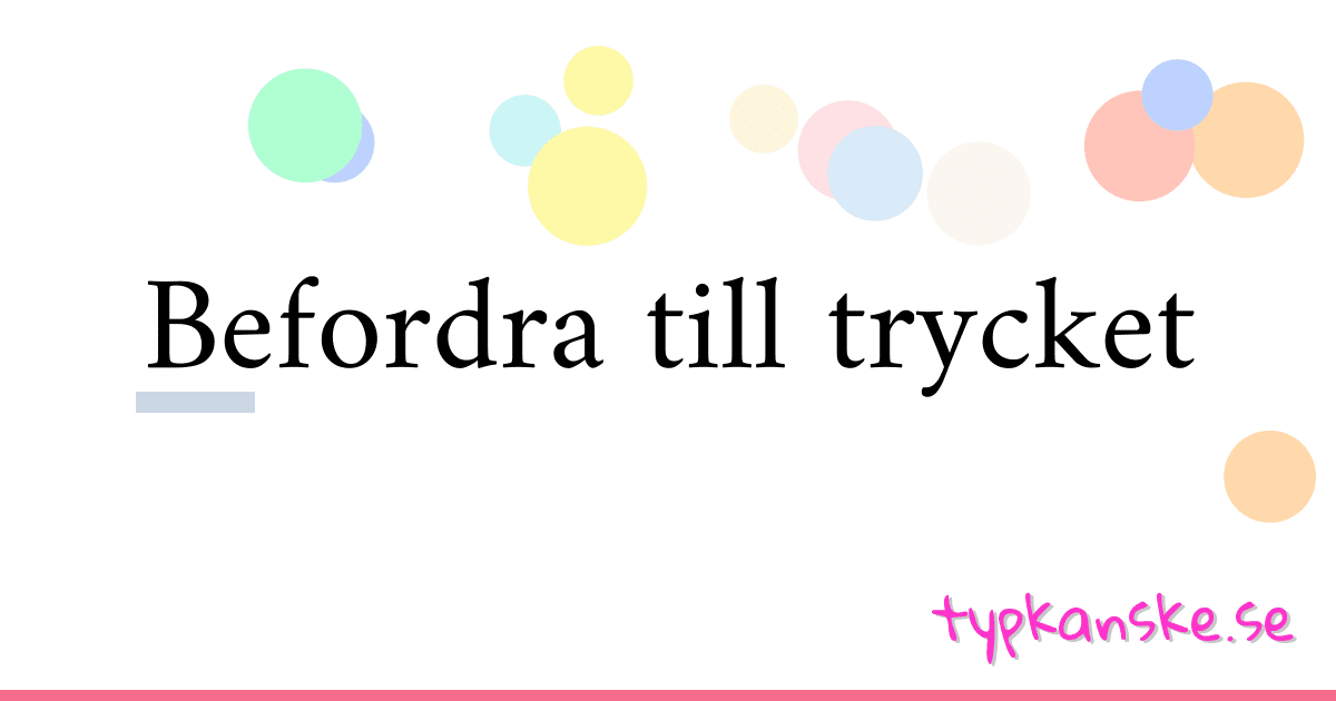 Befordra till trycket synonymer korsord betyder förklaring och användning