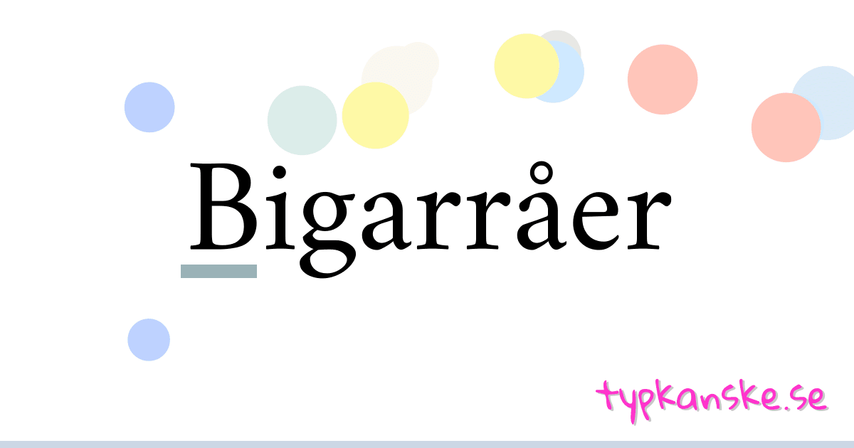 Bigarråer synonymer korsord betyder förklaring och användning