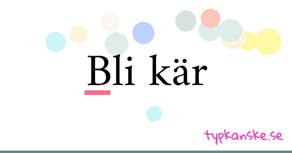 Bli kär synonymer korsord betyder förklaring och användning