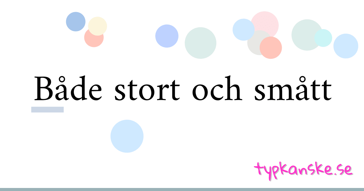 Både stort och smått synonymer korsord betyder förklaring och användning