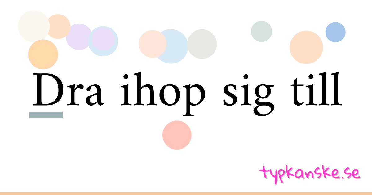 Dra ihop sig till synonymer korsord betyder förklaring och användning