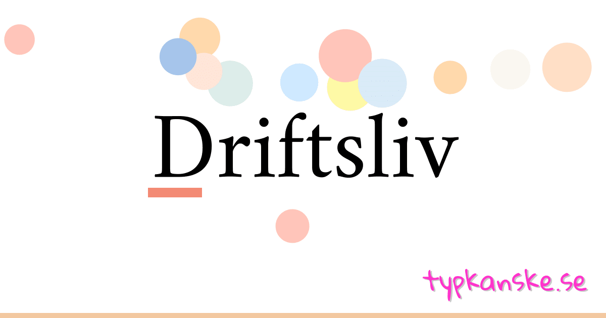 Driftsliv synonymer korsord betyder förklaring och användning