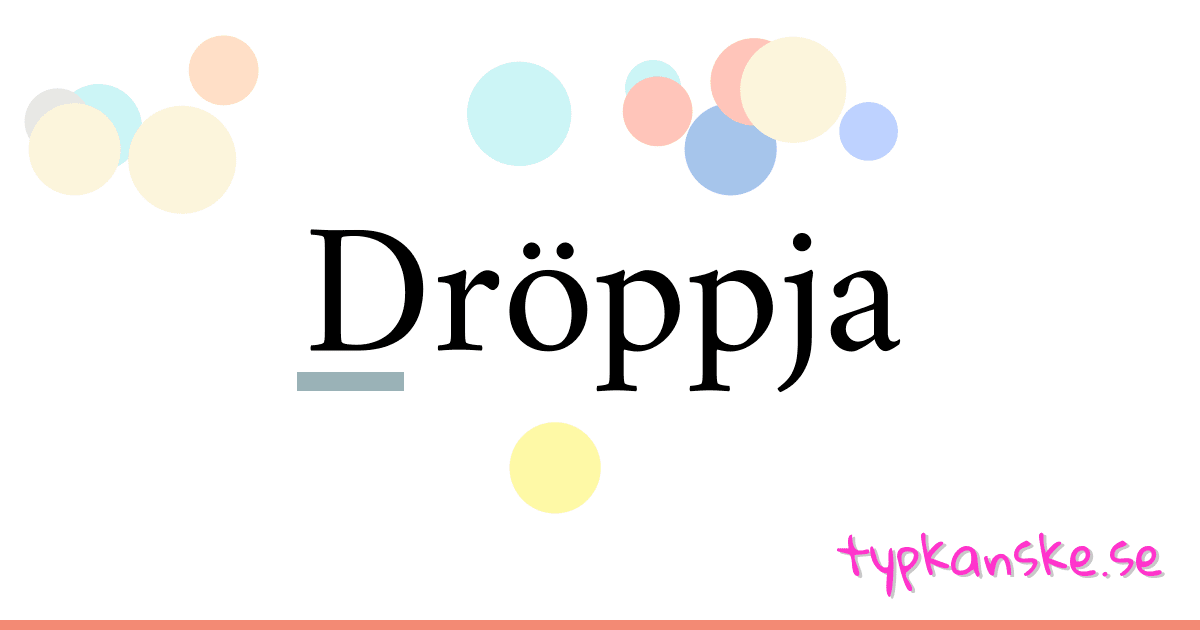 Dröppja synonymer korsord betyder förklaring och användning