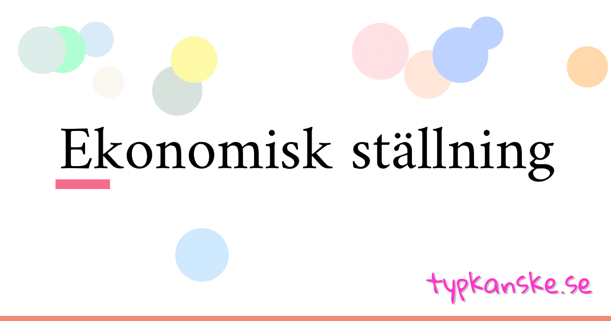 Ekonomisk ställning synonymer korsord betyder förklaring och användning