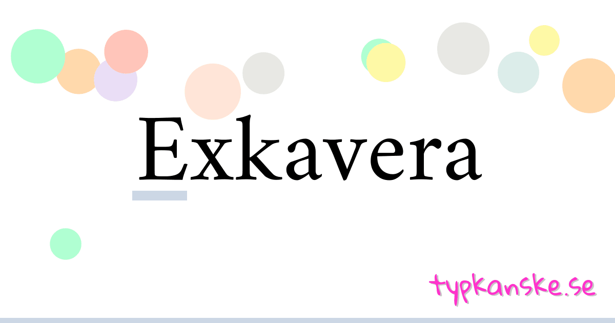 Exkavera synonymer korsord betyder förklaring och användning