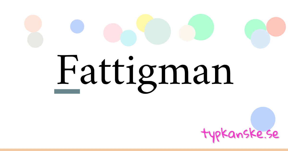 Fattigman synonymer korsord betyder förklaring och användning