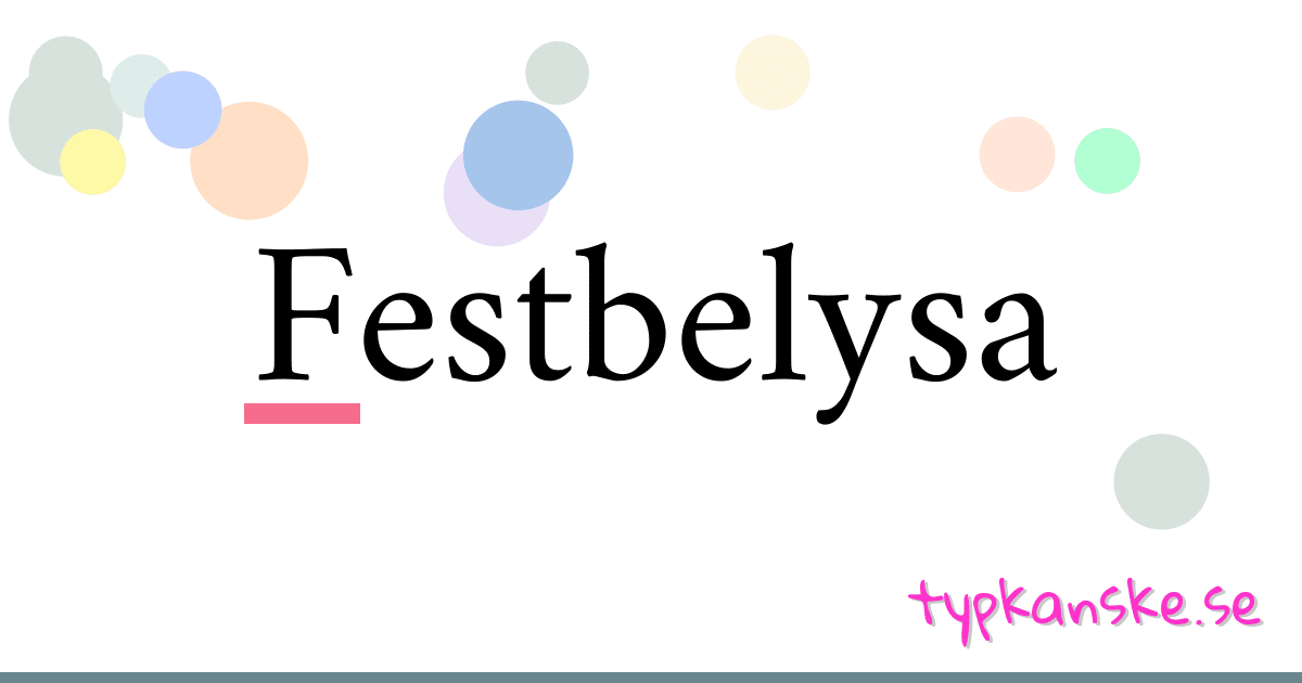 Festbelysa synonymer korsord betyder förklaring och användning
