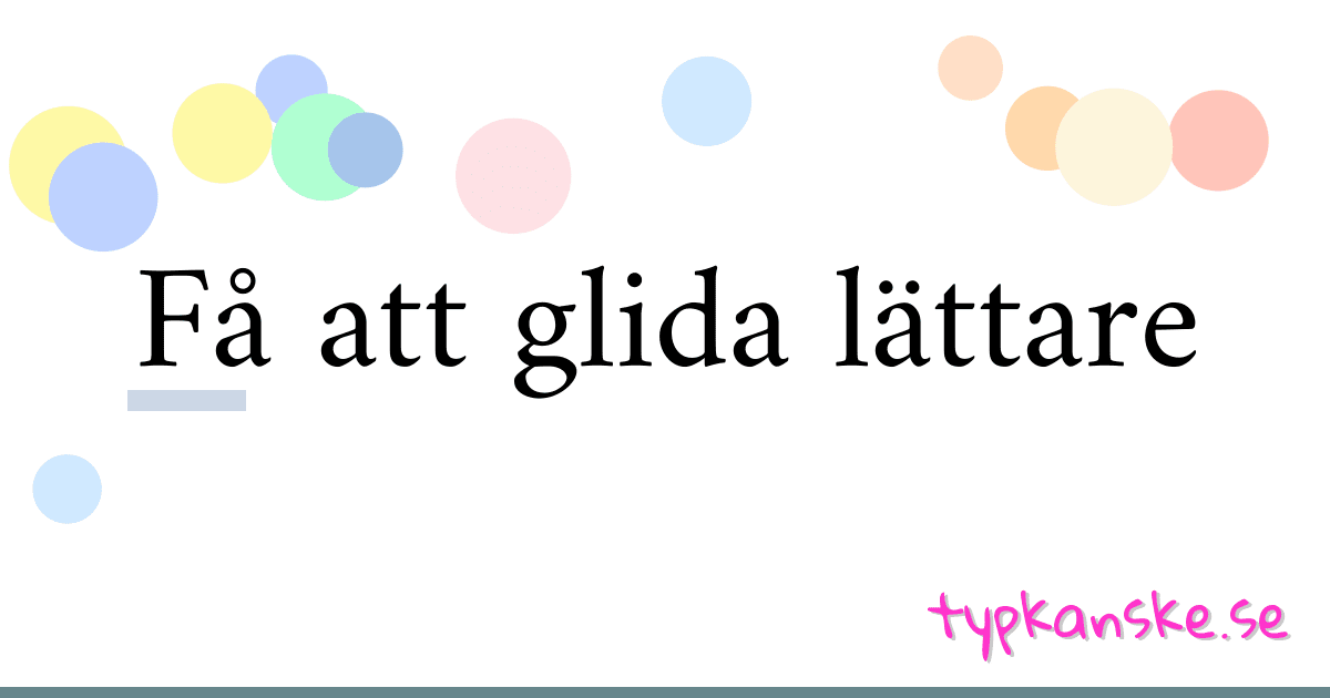 Få att glida lättare synonymer korsord betyder förklaring och användning